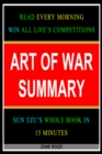 Image for Art of War Summary: Read Every Morning - Win All Life&#39;s Competitions - Sun Tzu&#39;s Whole Book in 15 Minutes