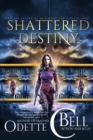 Image for Shattered Destiny: The Complete Series