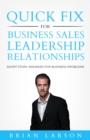 Image for Quick Fix For Business, Sales, Leadership, Relationships