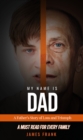 Image for My Name Is Dad: A Father&#39;s Story of Loss and Triumph