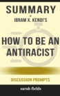 Image for Summary of How to Be an Antiracist by Ibram X. Kendi (Discussion Prompts)
