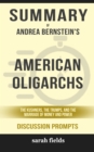 Image for Summary of American Oligarchs: The Kushners, the Trumps, and the Marriage of Money and Power by Andrea Bernstein (Discussion Prompts)