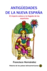 Image for Antiguedades De La Nueva Espana El Imperio Azteca a La Llegada De Los Espanoles