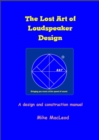 Image for Lost Art of Loudspeaker Design