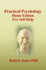 Image for Practical Psychology: Home Edition for Self Help