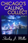 Image for Chicago&#39;s Calling, Collect: Book 2
