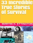 Image for 33 Incredible True Stories of Survival