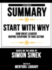 Image for Start With Why: How Great Leaders Inspire Everyone To Take Action - Extended Summary Based On The Book By Simon Sinek