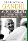 Image for Autobiografia di Mahatma Gandhi. La storia dei miei esperimenti con la Verita