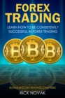 Image for Forex Trading: Learn How to Be Consistently Successful in Forex Trading