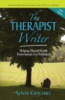 Image for Therapist Writer: Helping Mental Health Professionals Get Published