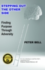 Image for Stepping Out The Other Side: Finding Purpose Through Adversity