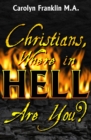 Image for Christians, Where In Hell Are You?