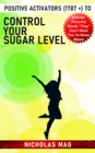 Image for Positive Activators (1787 +) to Control Your Sugar Level