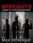 Image for Wiseguys Don&#39;t Cast Shadows (Short Version)