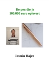Image for De Pen Die Je 100.000 Euro Oplevert