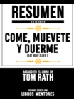 Image for Resumen Extendido: Come, Muevete Y Duerme (Eat Move Sleep) - Basado En El Libro De Tom Rath
