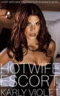 Image for Hotwife Escort A Hot Wife Multiple Partner Romance Novel