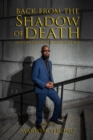 Image for Back from the Shadow of Death: Fulfilling Life&#39;s Mission With God&#39;s Help