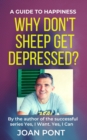 Image for Why Don&#39;t Sheep Get Depressed? A Guide to Happiness