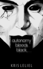 Image for Autonomy Bleeds Black