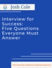 Image for Interview for Success: Five Questions Everyone Must Answer