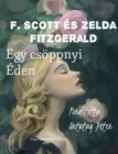 Image for F. Scott es Zelda Fitzgerald Egy Csoppnyi Eden