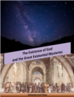 Image for Existence of God and the Great Existential Mysteries