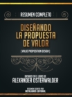 Image for Resumen Completo: Disenando La Propuesta De Valor (Value Proposition Design) - Basado En El Libro De Alexander Osterwalder