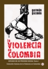 Image for La Violencia En Colombia Estudio De Un Proceso Social Tomo I