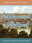 Image for Learn German With Stories: Schlamassel in Stuttgart - 10 Short Stories For Beginners