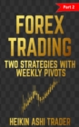 Image for Forex Trading: Part 2: Two Strategies With Weekly Pivots