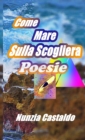 Image for Come Mare Sulla Scogliera Poesie