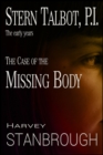 Image for Stern Talbot, P.I: The Early Years: The Case of the Missing Body