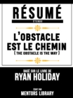 Image for Resume Etendu: L&#39;obstacle Est Le Chemin (The Obstacle Is The Way) - Base Sur Le Livre De Ryan Holiday