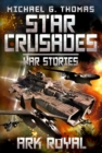 Image for Ark Royal (Star Crusades: War Stories Book 1)