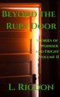 Image for Beyond the Rupt Door: Stories of Wonder and Fright, Volume II