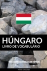 Image for Livro de Vocabulario Hungaro: Uma Abordagem Focada Em Topicos