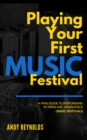 Image for Playing Your First Music Festival: A Mini-Guide to Performing at Open-Air, Green-Field, Music Festivals