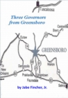 Image for Three Governors From Greensboro