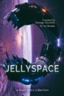 Image for Jellyspace: A Short Story Collection