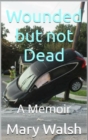 Image for Wounded but Not Dead