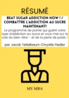 Image for Resume: Beat Sugar Addiction Now ! / Combattre L&#39;addiction Au Sucre Maintenant! De Jacob Teitelbaum Chrystle Fiedler