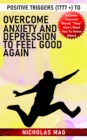 Image for Positive Triggers (1777 +) to Overcome Anxiety and Depression to Feel Good Again