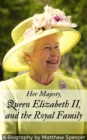 Image for Her Majesty, Queen Elizabeth II, and the Royal Family