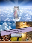 Image for Extraordinary Unconventional Leadership of Jesus