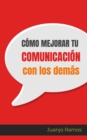 Image for Como Mejorar Tu Comunicacion Con Los Demas