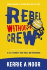 Image for Rebel Without A Crew: A Sci Fi Comedy Where Women Wield The Whip