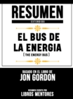 Image for Resumen Extendido: El Bus De La Energia (The Energy Bus) - Basado En El Libro De Jon Gordon