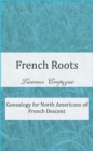 Image for French Roots: Genealogy for North Americans of French Descent